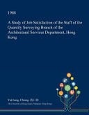 A Study of Job Satisfaction of the Staff of the Quantity Surveying Branch of the Architectural Services Department, Hong Kong