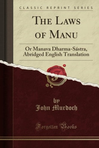 The Laws of Manu Or Manava Dharma-Sástra, Abridged English Translation