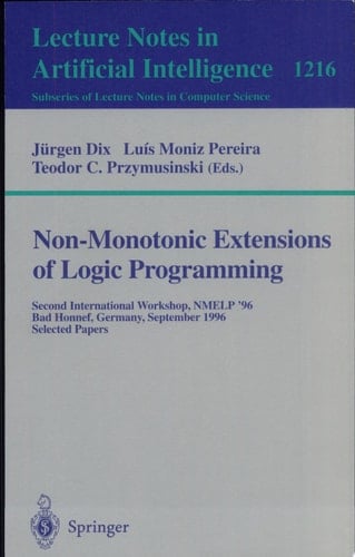 Non-Monotonic Extensions of Logic Programming Second International Workshop NMELP '96, Bad Honnef, Germany September 5 - 6, 1996, Selected Papers