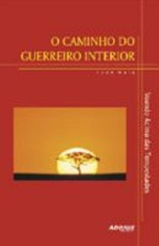 livro o caminho do guerreiro interior maia ivan 2006 Ed. 2006