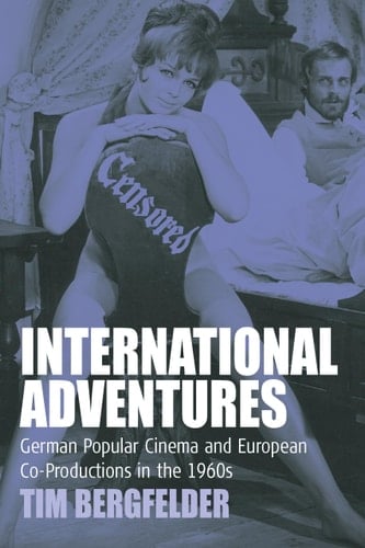 International Adventures German Popular Cinema and European Co-productions in the 1960s