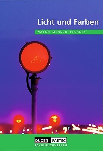 Licht und Farben Lehrbuch für den Lernbereich Naturwissenschaften