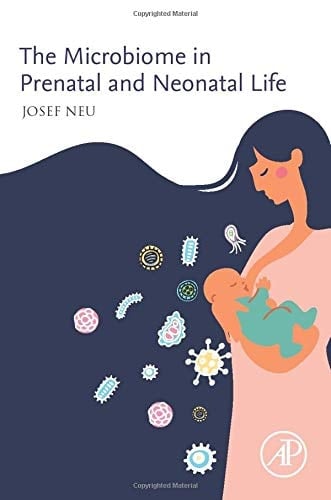 The Microbiome in Prenatal and Neonatal Life