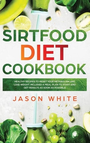 Sirtfood Diet Cookbook