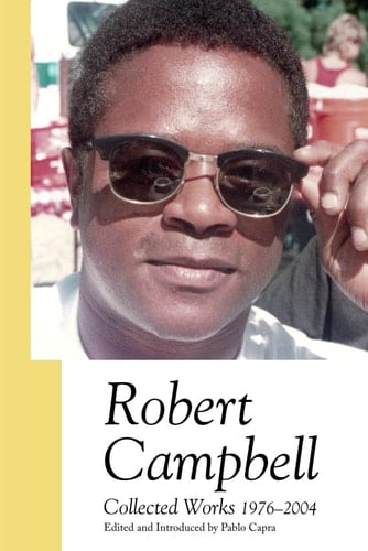 Robert Campbell: Collected Works 1976-2004