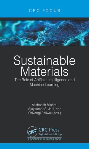 Sustainable Materials The Role of Artificial Intelligence and Machine Learning