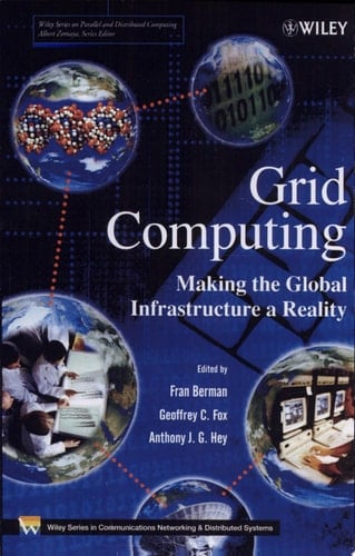Grid Computing Making the Global Infrastructure a Reality