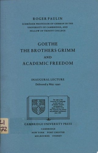 Goethe, The Brothers Grimm, and Academic Freedom Inaugural Lecture, Delivered 9 May 1990