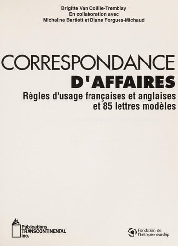 Correspondance D'Affaires Regles D'Usage Francaises Et Anglaises Et 85 Lettres Modeles