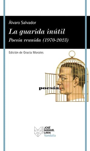 La guarida inútil poesía reunida (1970-2024)