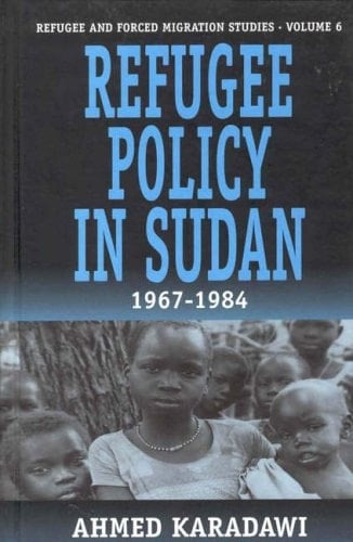 Refugee Policy in Sudan 1967-1984 (Forced Migration, 6)