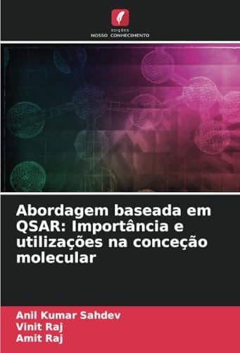 Abordagem baseada em QSAR: Importância e utilizações na conceção molecular (Portuguese Edition)