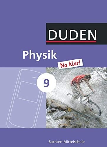 Physik Na klar! 9. Schuljahr. Schülerbuch Mittelschule Sachsen Schülerbuch