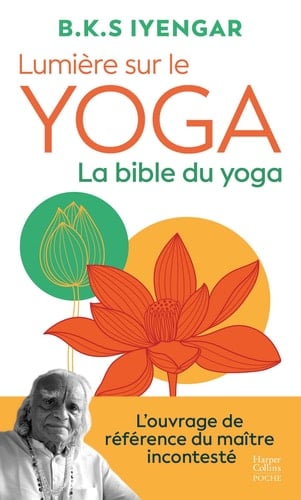 Lumière sur le yoga La bible du yoga