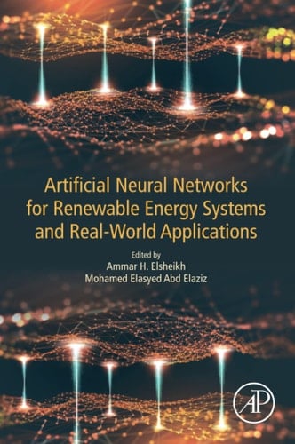 Artificial Neural Networks for Renewable Energy Systems and Real-World Applications