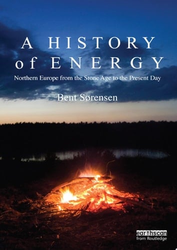 A History of Energy Northern Europe from the Stone Age to the Present Day