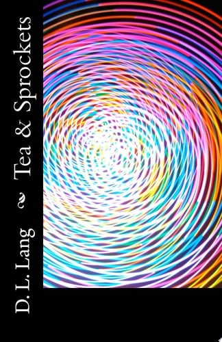 Tea & Sprockets A Modern American Poetry Book