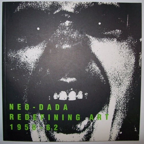 Neo-Dada Redefining Art, 1958-62