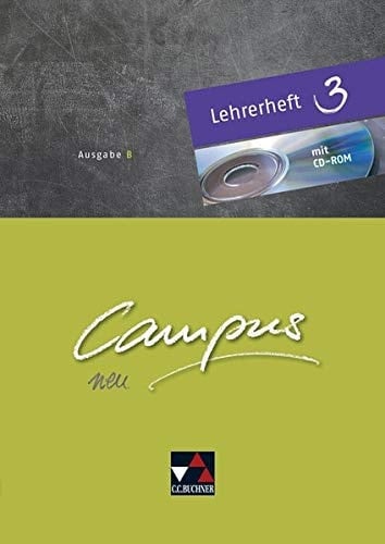 Campus neu Lehrerheft / bearbeitet von Johannes Fuchs, Gerhard Hertel, Reinhard Heydenreich, Ulf Jesper, Andrea Kammerer [und 8 weiteren]. Ausgabe B.. 3. ...