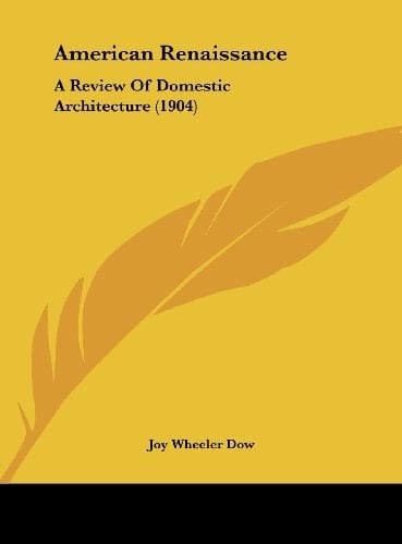 American Renaissance: A Review Of Domestic Architecture (1904)