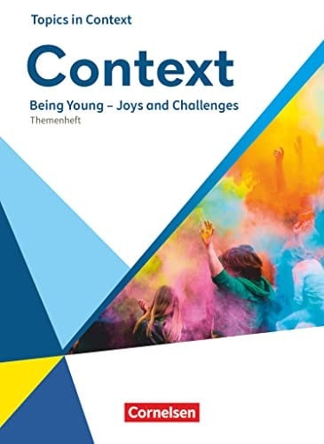 Context Being young – joys and challenges : Themenheft / erarbeitet von Martina Baasner [und weiteren]. ...