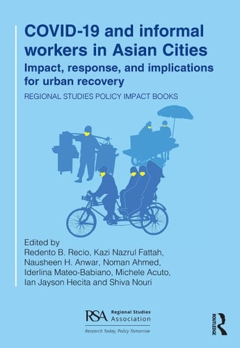 COVID-19 and Informal Workers in Asian Cities Impact, Response, and Implications for Urban Recovery