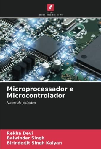 Microprocessador e Microcontrolador: Notas da palestra (Portuguese Edition)