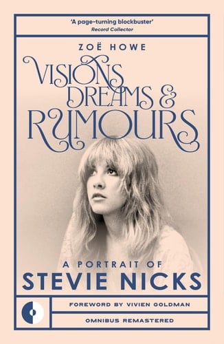 Visions, Dreams and Rumours A Portrait of Stevie Nicks