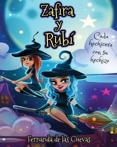 Zafira y Rubí Cada Hechicera Con Su Hechizo