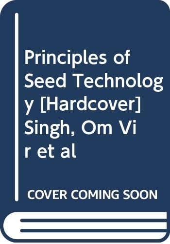 Textbook Series Principles of Seed Technology (as Per 5th Dean's Committee Syllabi)