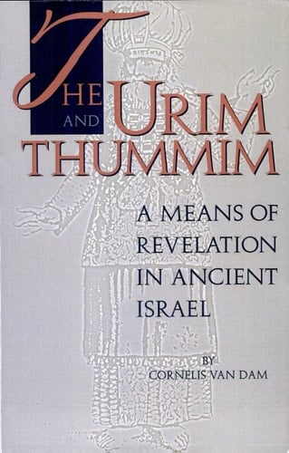 The Urim and Thummim A Means of Revelation in Ancient Israel