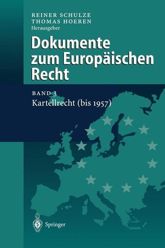 Dokumente zum Europäischen Recht Band 3: Kartellrecht (bis 1957)