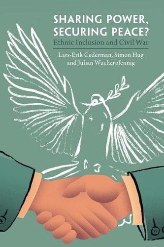 Sharing Power, Securing Peace? Ethnic Inclusion and Civil War