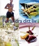 Förändra ditt liv med mat och rörelse kan du förändra ditt liv på 100 dagar