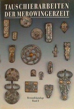Tauschierarbeiten der Merowingerzeit: Kunst und Technik (Bestandskataloge des Museums für Vor- und Frühgeschichte)