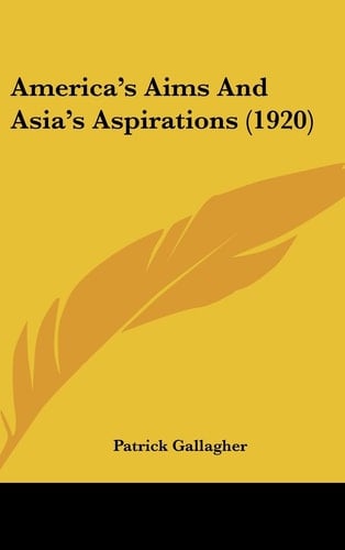 America's Aims and Asia's Aspirations (1920)