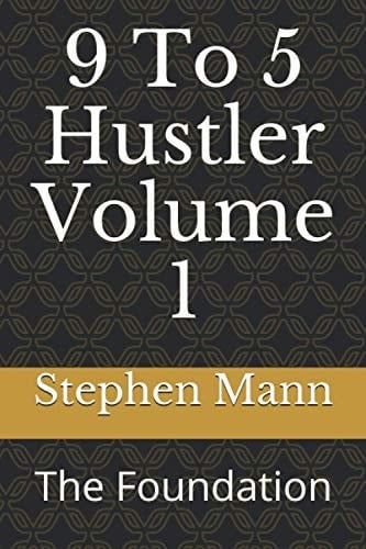 9 to 5 Hustler Volume 1 The Foundation