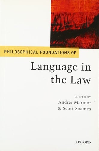 Philosophical Foundations of Language in the Law (Philosophical Foundations of Law)