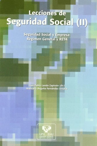 Lecciones de Seguridad Social Seguridad Social y Empresa: Regimen General y RETA