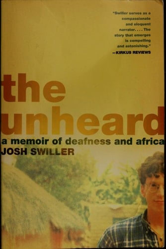 The Unheard: A Memoir of Deafness and Africa