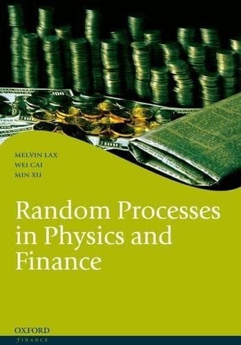 Random Processes in Physics and Finance (Oxford Finance Series)