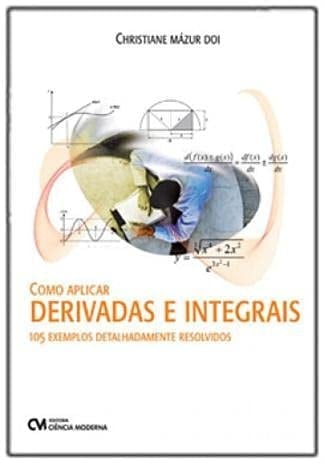 Como Aplicar Derivadas E Integrais
