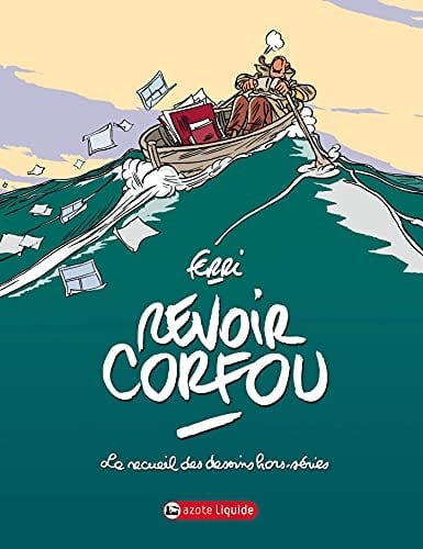 Revoir Corfou le recueil des dessins hors-séries 1948-2004