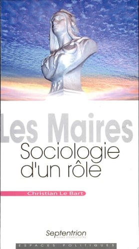 Les Maires Sociologie d'un rôle