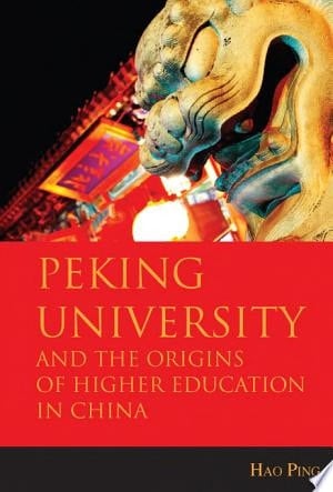 Peking University and the Origins of Higher Education in China