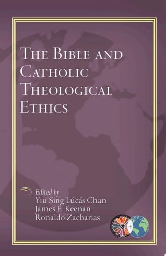 The Bible and Catholic Theological Ethics