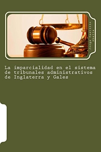 La Imparcialidad En El Sistema de Tribunales Administrativos de Inglaterra Y Gales