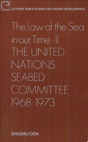 The law of the sea in our time. 2. “The” United Nations seabed committee, 1968 - 1973