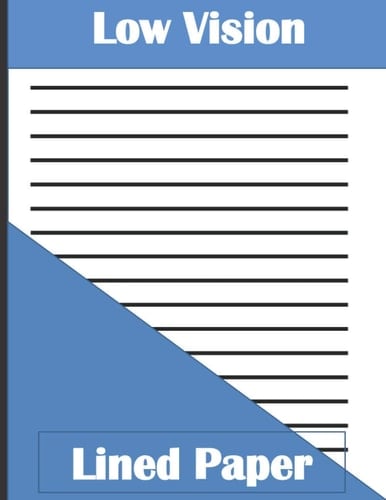 Low Vision Lined Paper: Journal With Bold, Wide-ruled Lines for the Sight Impaired (Gift for Friend, Relative, Co-Worker or Student)