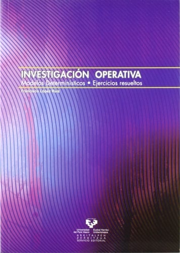 Investigación operativa. Modelos determinísticos. Ejercicios resueltos